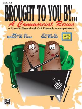 Brought to You By . . . A Commercial Revue: A Comedic Musical with Orf (AL-00-0587B)