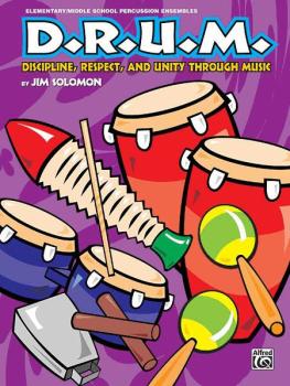 D.R.U.M.: Discipline, Respect, and Unity Through Music: Elementary / M (AL-00-BMR08009)