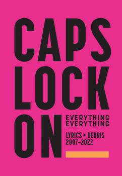 CAPS LOCK ON: Lyrics + Debris 2007-2022 (AL-12-057154214X)