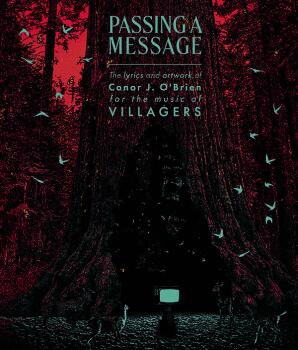 Passing a Message: The Lyrics and Artwork of Conor J. O'Brien, for the (AL-12-057154312X)