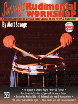 Savage Rudimental Workshop: A Musical Approach to Develop Total Contro (AL-00-0465B)