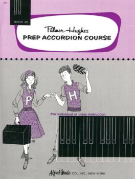 Palmer-Hughes Prep Accordion Course, Book 2B (For Individual or Class  (AL-00-218)