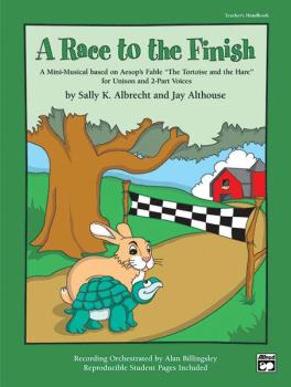 A Race to the Finish: A Mini-Musical Based on Aesop's Fable "The Torti (AL-00-22991)