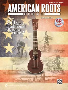 American Roots Music for Ukulele: Over 50 Great Traditional Folk Songs (AL-00-39250)