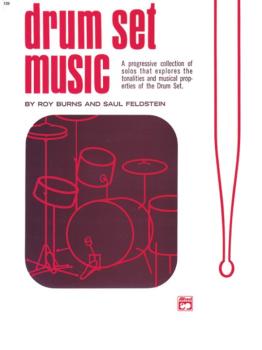 Drum Set Music: A Progressive Collection of Solos That Explores the To (AL-00-129)