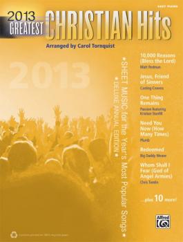 2013 Greatest Christian Hits: Sheet Music for the Year's Most Popular  (AL-00-41011)