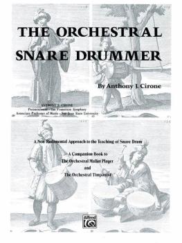 The Orchestral Snare Drummer: A Non-Rudimental Approach to the Teachin (AL-00-EL02766)