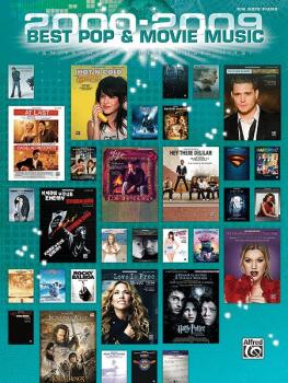 2000-2009 Best Pop and Movie Music: Ten Years of Sheet Music Hits! (AL-00-35889)