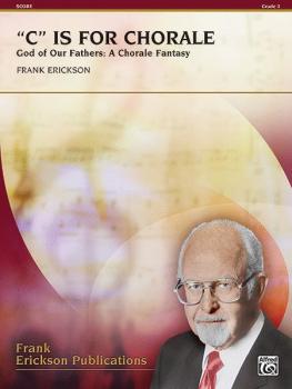 "C" Is for Chorale (God of Our Fathers: A Chorale Fantasy) (AL-00-29918S)