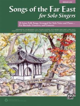 Songs of the Far East for Solo Singers: 10 Asian Folk Songs Arranged f (AL-00-43487)