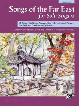 Songs of the Far East for Solo Singers: 10 Asian Folk Songs Arranged f (AL-00-43490)