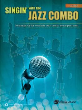 Singin' with the Jazz Combo: 10 Jazz Standards for Vocalists with Comb (AL-00-40395)