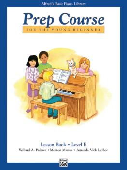 Alfred's Basic Piano Prep Course: Lesson Book E (For the Young Beginne (AL-00-6291)