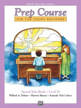 Alfred's Basic Piano Prep Course: Sacred Solo Book D (For the Young Be (AL-00-6197)