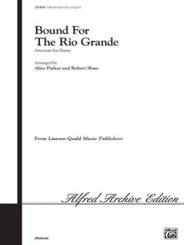 Bound for the Rio Grande (American Sea Shanty) (AL-00-LG51056)