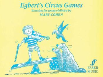 Egbert Series: Egbert's Circus Games: Exercises for Young Violinists (AL-12-0571511899)