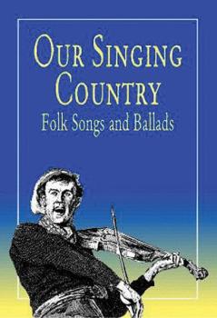 Our Singing Country: Folk Songs and Ballads (AL-06-410897)