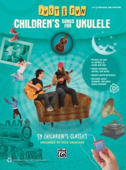 Just for Fun: Children's Songs for Ukulele: 59 Children's Classics (AL-00-41035)