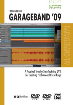 Alfred's Pro Audio Series: Beginning GarageBand '09: A Practical Step- (AL-00-33637)