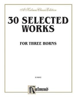 Thirty Selected Works for Three Horns (Mozart, Mendelssohn, Kling, etc (AL-00-K04842)