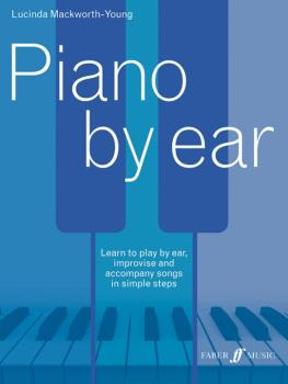 Piano by Ear: Learn to Play by Ear, Improvise, and Accompany Songs in  (AL-12-0571539025)