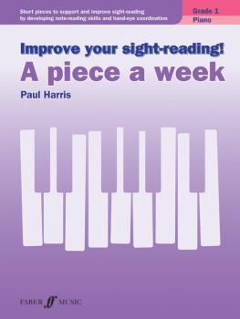 Improve Your Sight-Reading! A Piece a Week: Piano, Grade 1: Short Piec (AL-12-0571539378)