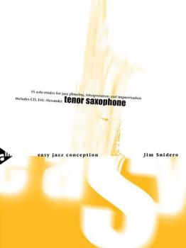 Easy Jazz Conception Tenor Saxophone: 15 Solo Etudes for Jazz Phrasing (AL-01-ADV14761)