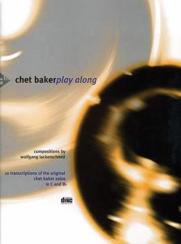 Chet Baker Play Along: 10 Transcriptions of the Original Chet Baker So (AL-01-ADV1107)