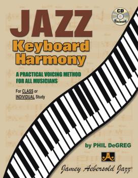 Jazz Keyboard Harmony: A Practical Voicing Method for All Musicians (AL-24-JKH)
