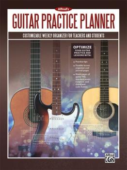Alfred's Guitar Practice Planner: Customizable Weekly Organizer for Te (AL-00-45303)