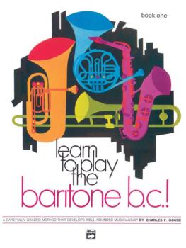 Learn to Play Baritone B.C.! Book 1: A Carefully Graded Method That De (AL-00-737)