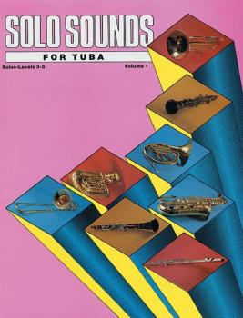 Solo Sounds for Tuba, Volume I, Levels 3-5 (AL-00-EL03353)