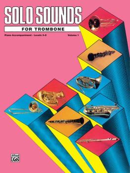 Solo Sounds for Trombone, Volume I, Levels 3-5 (AL-00-EL03350)