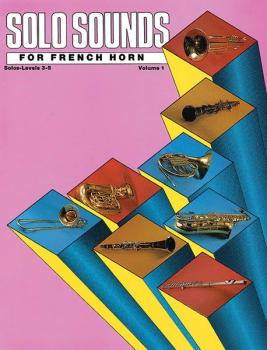 Solo Sounds for French Horn, Volume I, Levels 3-5 (AL-00-EL03345)