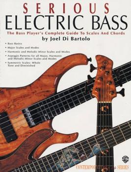 Serious Electric Bass: The Bass Player's Complete Guide to Scales and  (AL-00-EL9710)