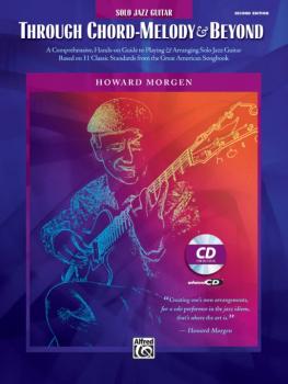Howard Morgen: Through Chord Melody & Beyond: A Comprehensive Hands-On (AL-00-29037)