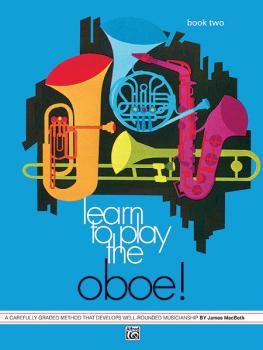 Learn to Play Oboe! Book 2: A Carefully Graded Method That Develops We (AL-00-743)