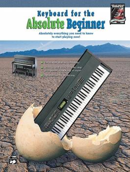 Keyboard for the Absolute Beginner: Absolutely Everything You Need to  (AL-00-20432)