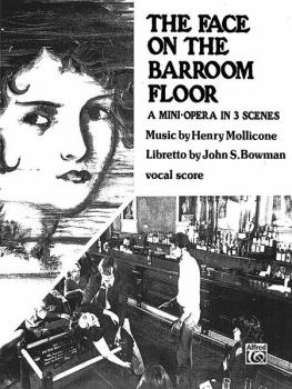 The Face on the Barroom Floor: Mini Opera in 3 Scenes (AL-00-EL02927)