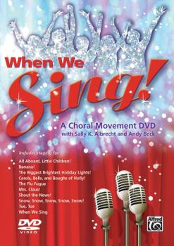When We Sing! A Choral Movement DVD (Featuring staging for: All Aboard (AL-00-46114)