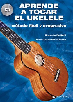 Aprende a Tocar el Ukelele: metodo fácil y progresivo (AL-99-MB312)