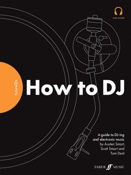 FutureDJs: How to DJ: A Guide to DJ-ing and Electronic Music (AL-12-0571540619)