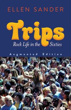 Trips: Rock Life in the Sixties--Augmented Edition (AL-06-828476)