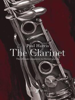 Paul Harris: The Clarinet: The Ultimate Companion to Clarinet Playing (AL-12-0571542182)